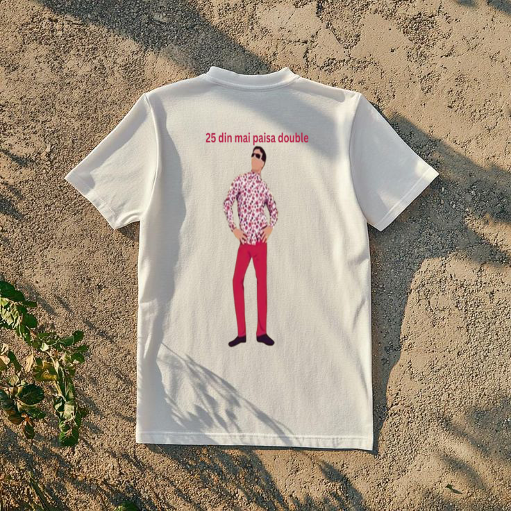 25 Din Mein Paisa Double  T-Shirt