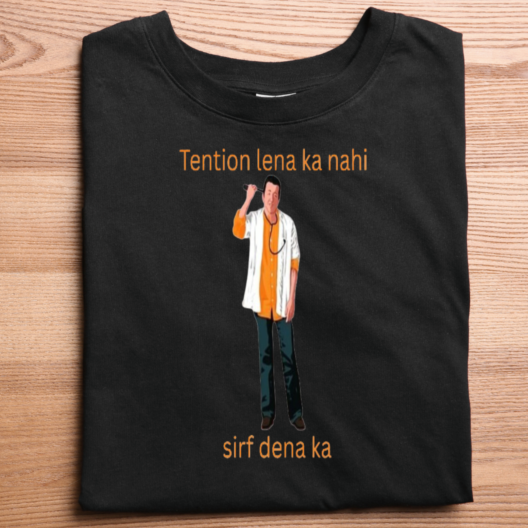 Tension Lena Ka Nahi Sirf Dena Ka. T-Shirt