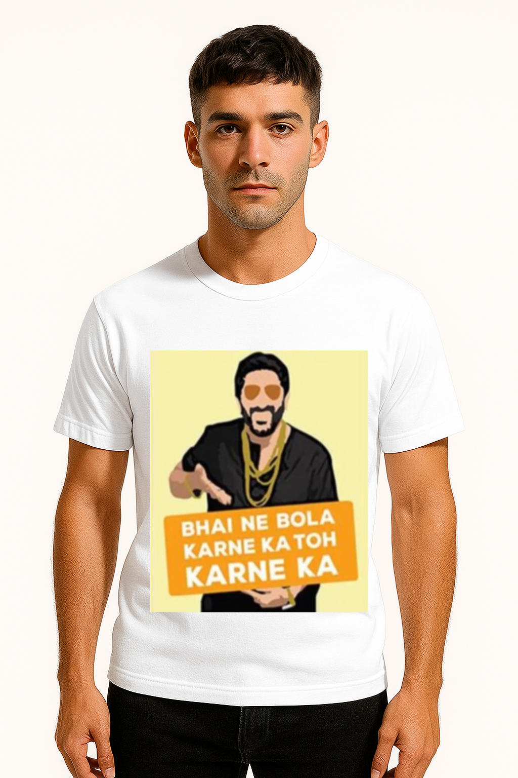 Bhai Ne Bola karne ka toh karne ka. T-Shirt