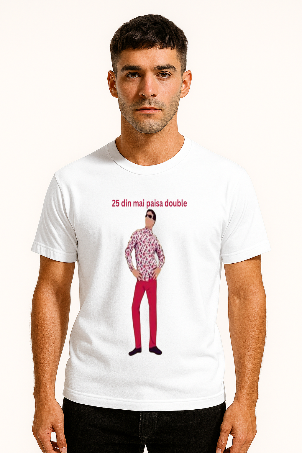 25 Din Mein Paisa Double  T-Shirt