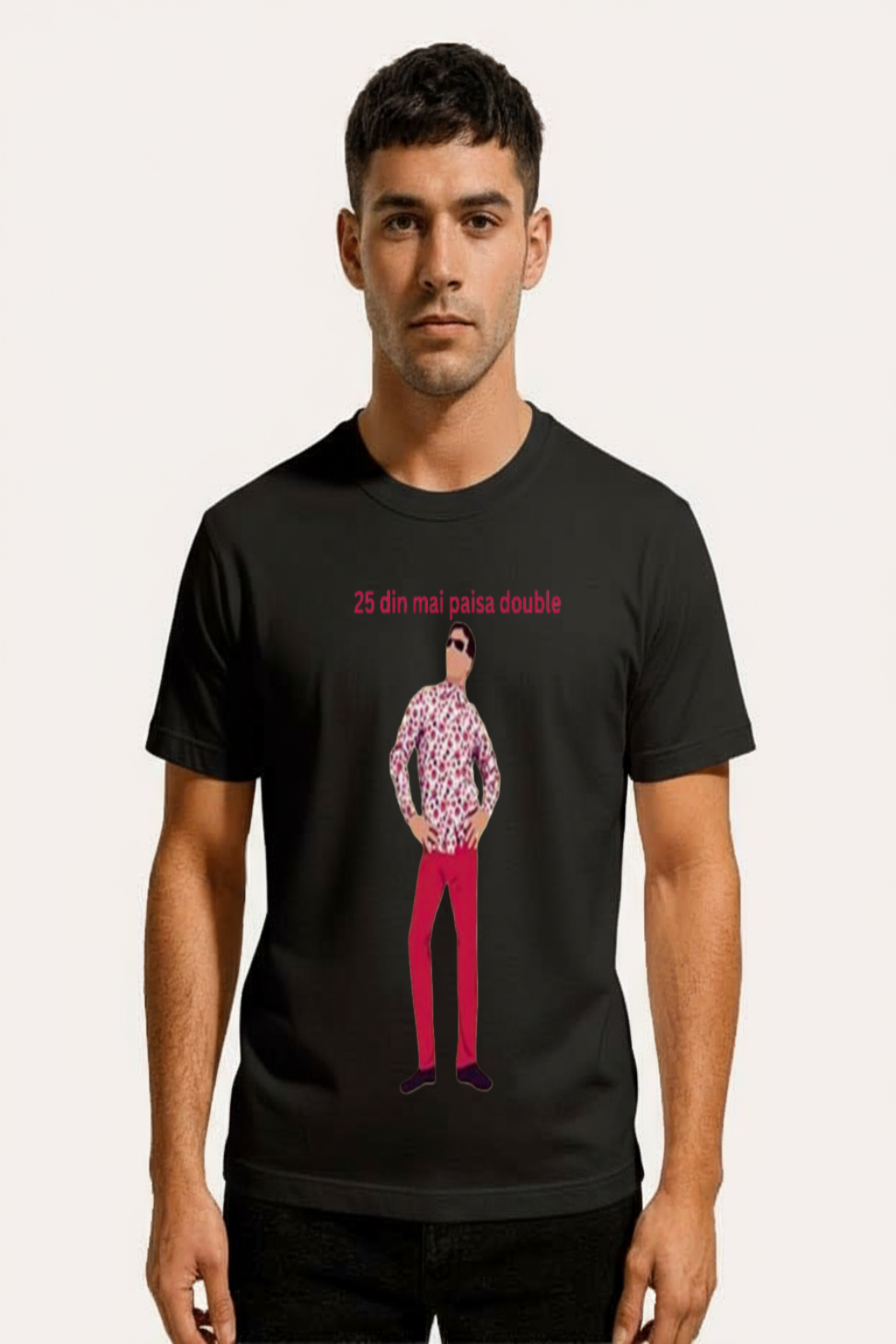 25 Din Mein Paisa Double  T-Shirt